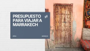 Presupuesto para viajar a Marrakech